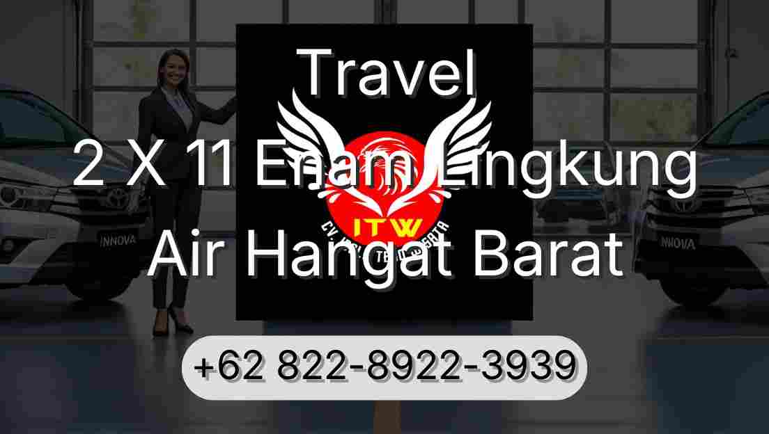 Travel 2 X 11 Enam Lingkung Air Hangat Barat