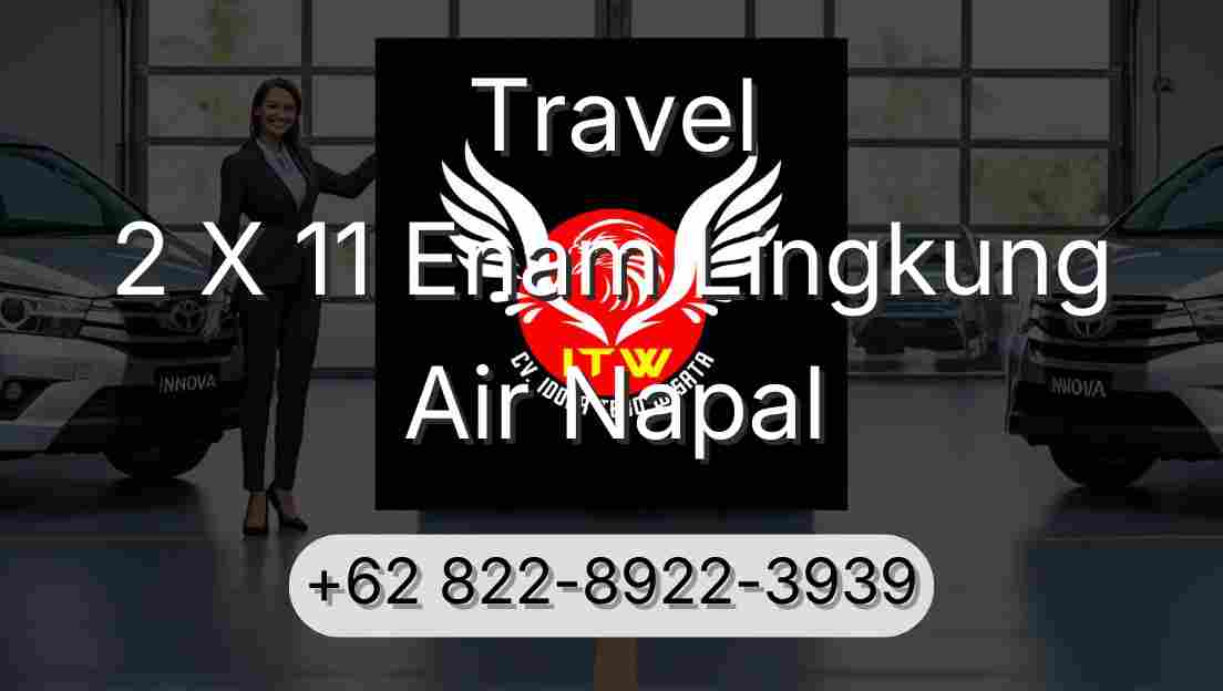 Travel 2 X 11 Enam Lingkung Air Napal