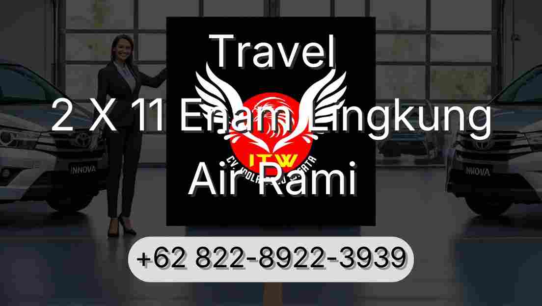 Travel 2 X 11 Enam Lingkung Air Rami