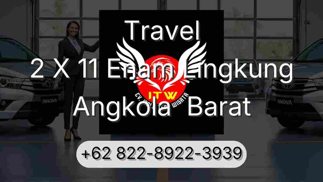 Travel 2 X 11 Enam Lingkung Angkola  Barat