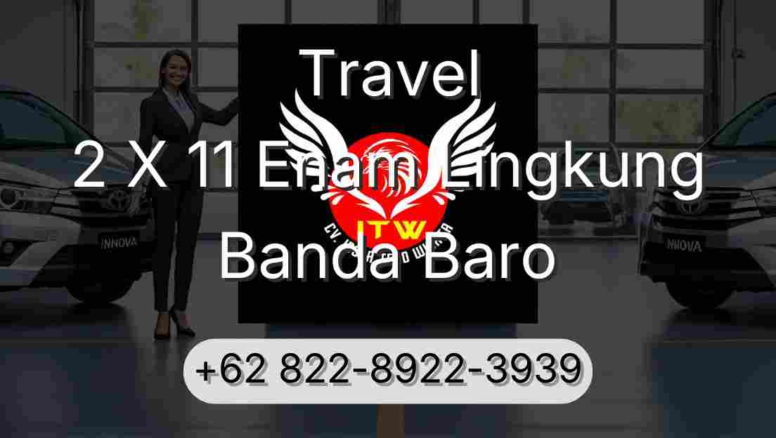 Travel 2 X 11 Enam Lingkung Banda Baro