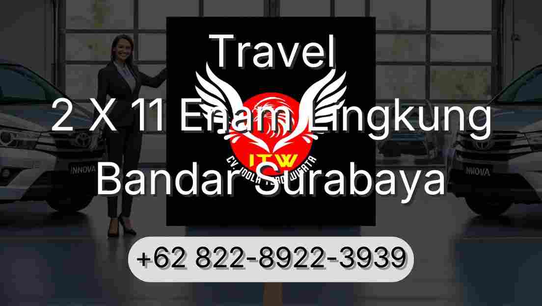 Travel 2 X 11 Enam Lingkung Bandar Surabaya