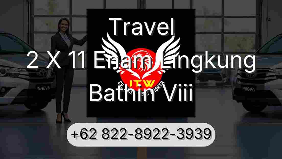 Travel 2 X 11 Enam Lingkung Bathin Viii
