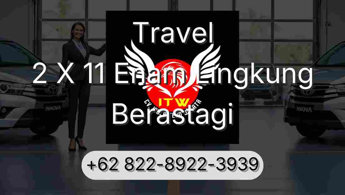 Travel 2 X 11 Enam Lingkung Berastagi