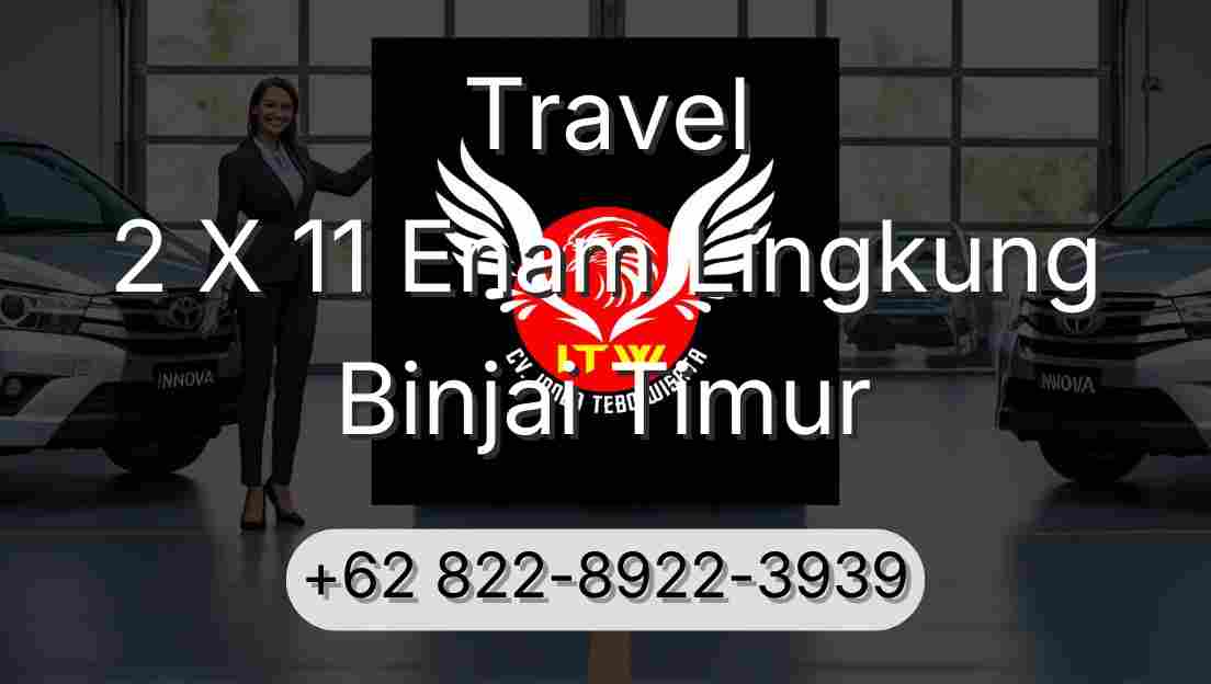 Travel 2 X 11 Enam Lingkung Binjai Timur