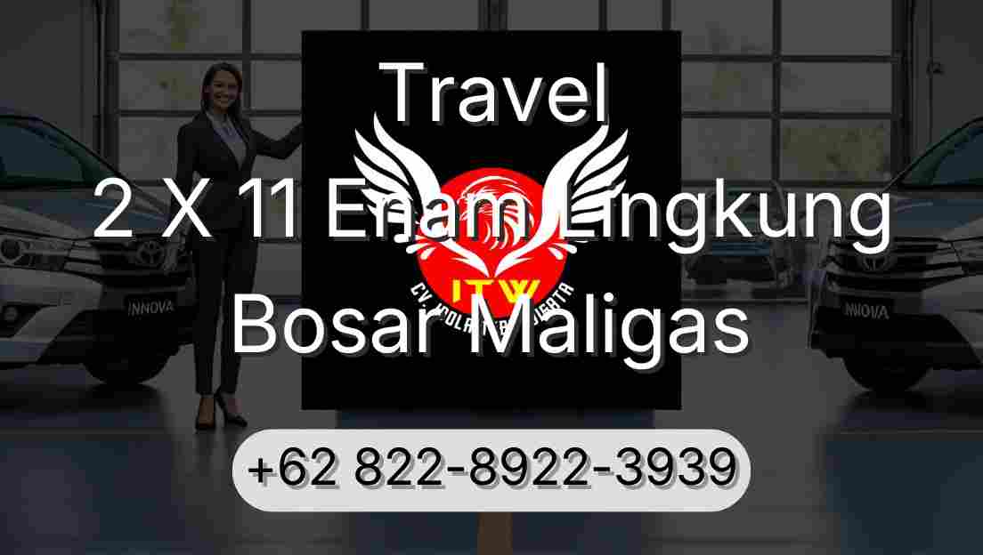 Travel 2 X 11 Enam Lingkung Bosar Maligas