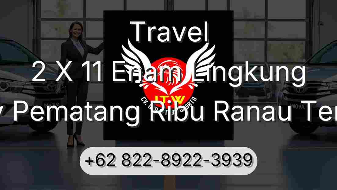 Travel 2 X 11 Enam Lingkung Buay Pematang Ribu Ranau Tengah
