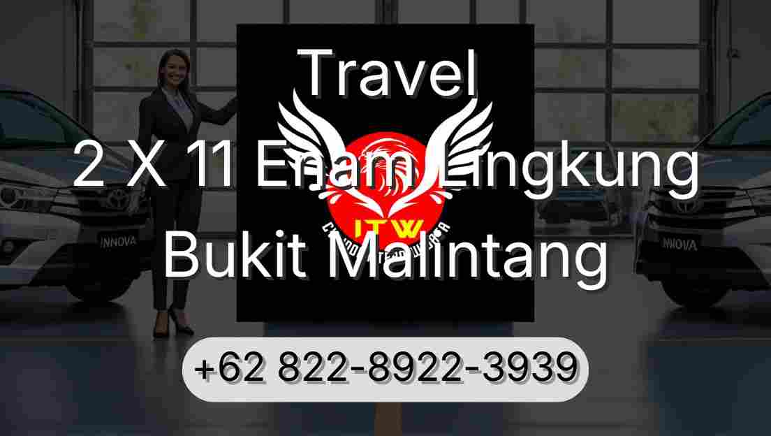 Travel 2 X 11 Enam Lingkung Bukit Malintang