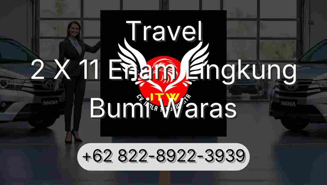 Travel 2 X 11 Enam Lingkung Bumi Waras