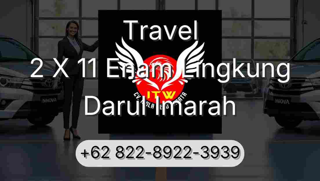 Travel 2 X 11 Enam Lingkung Darul Imarah
