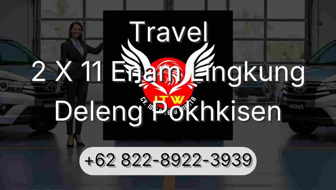 Travel 2 X 11 Enam Lingkung Deleng Pokhkisen