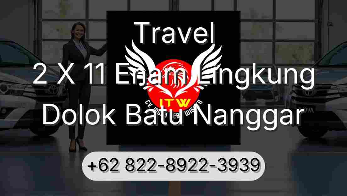 Travel 2 X 11 Enam Lingkung Dolok Batu Nanggar