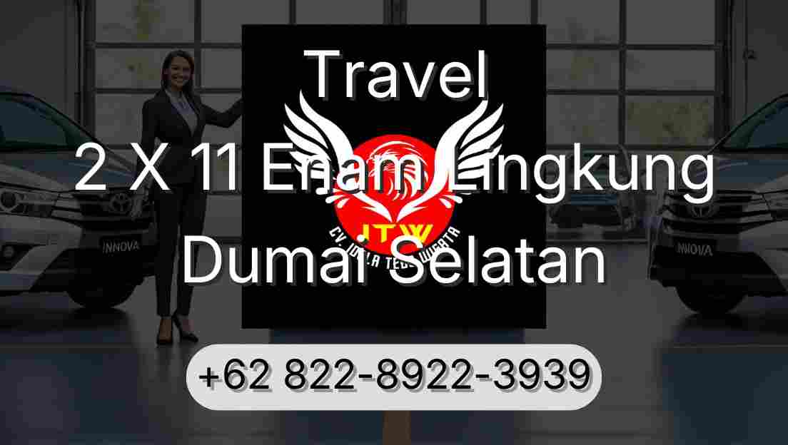 Travel 2 X 11 Enam Lingkung Dumai Selatan