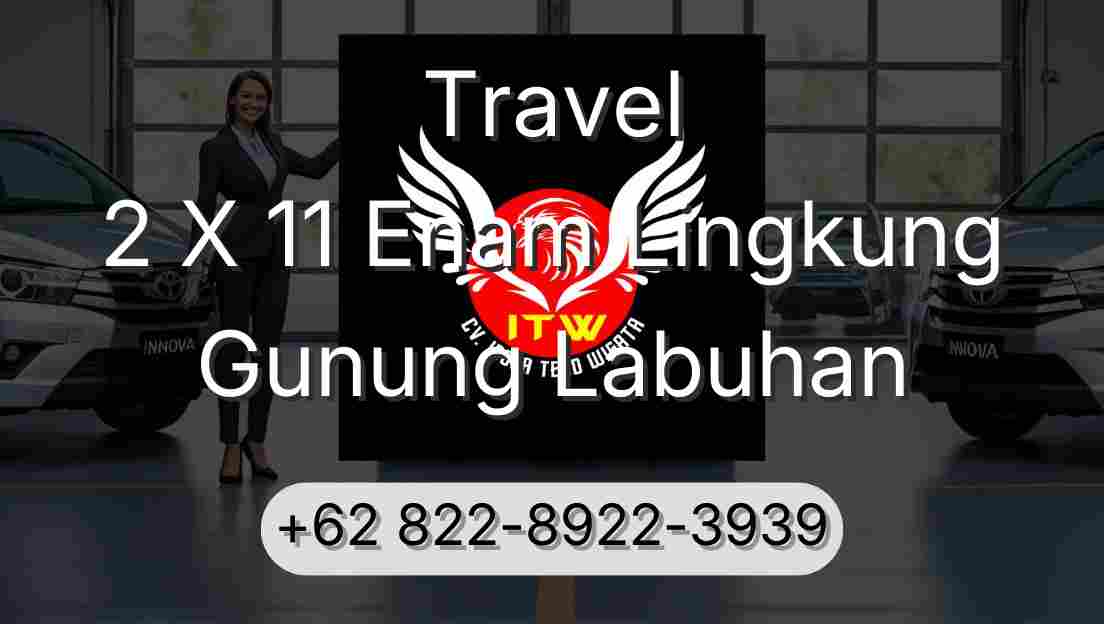 Travel 2 X 11 Enam Lingkung Gunung Labuhan