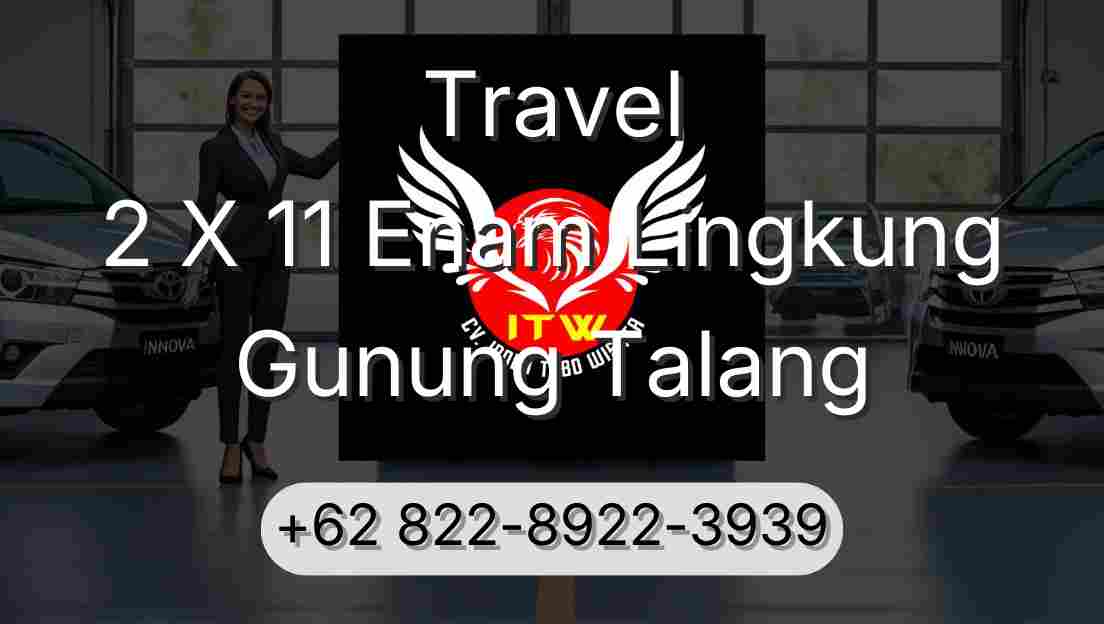 Travel 2 X 11 Enam Lingkung Gunung Talang