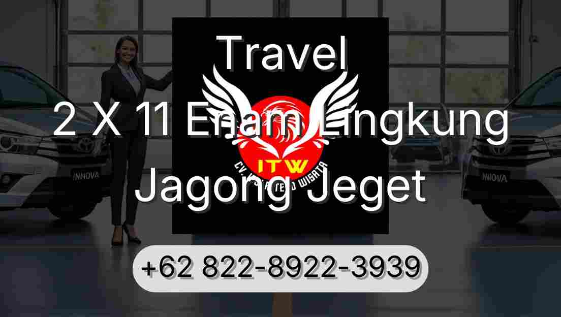 Travel 2 X 11 Enam Lingkung Jagong Jeget