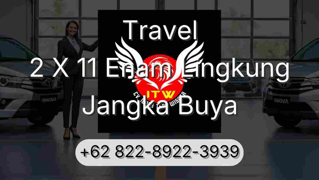 Travel 2 X 11 Enam Lingkung Jangka Buya