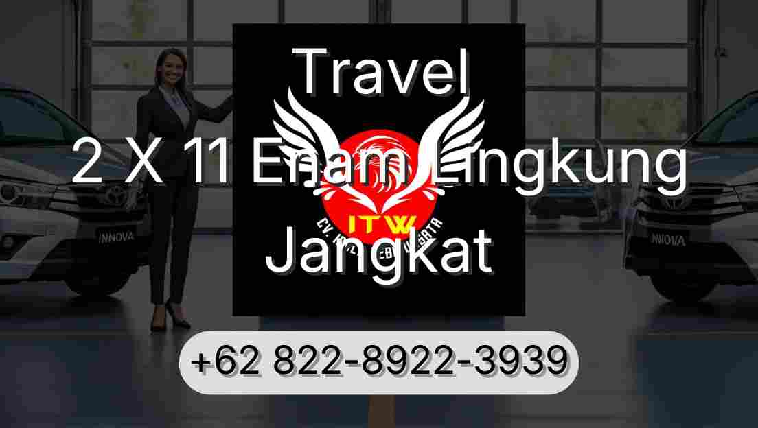 Travel 2 X 11 Enam Lingkung Jangkat