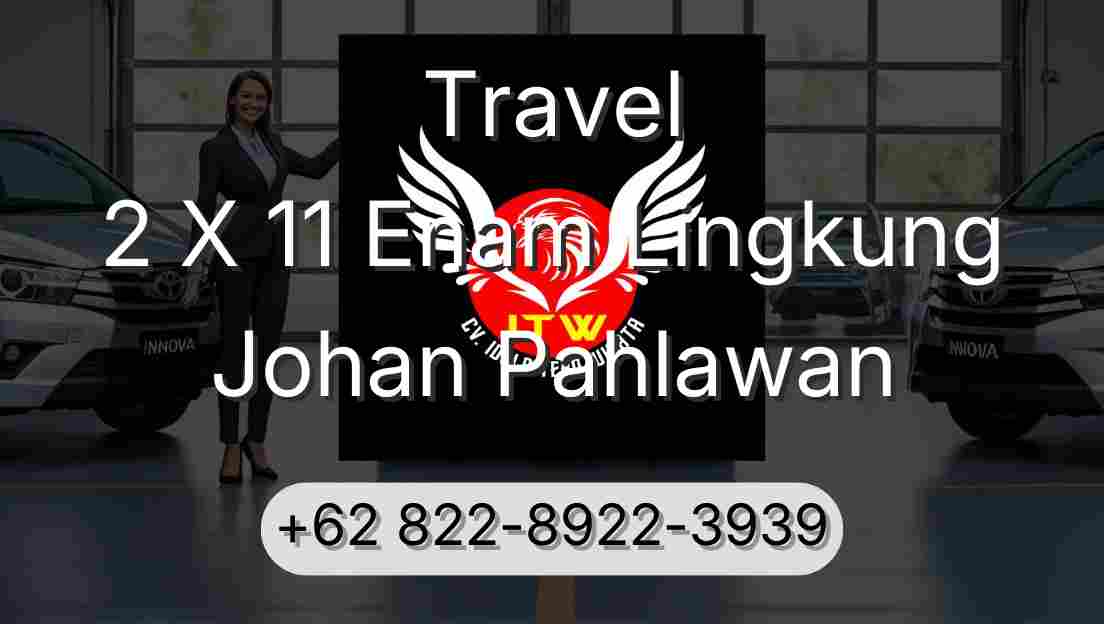 Travel 2 X 11 Enam Lingkung Johan Pahlawan