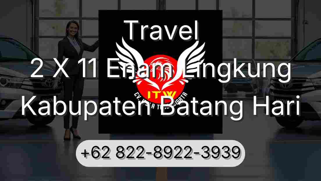 Travel 2 X 11 Enam Lingkung Kabupaten Batang Hari