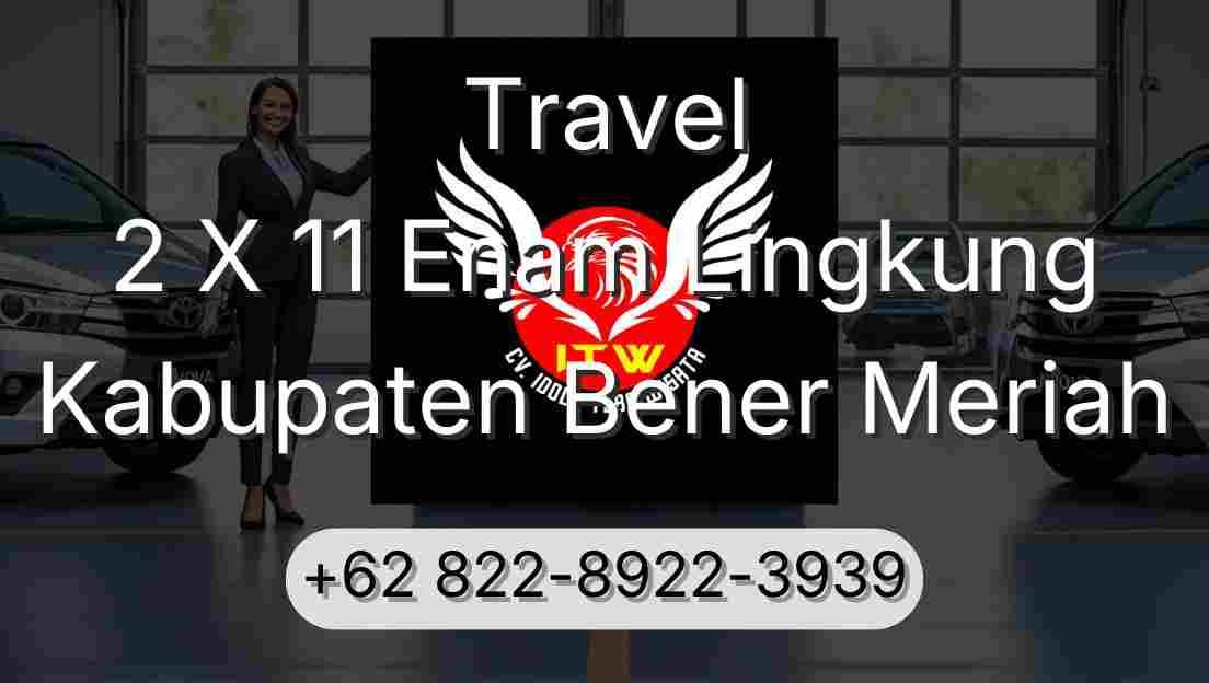 Travel 2 X 11 Enam Lingkung Kabupaten Bener Meriah