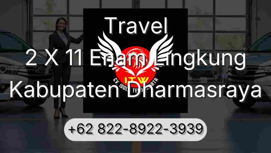 Travel 2 X 11 Enam Lingkung Kabupaten Dharmasraya