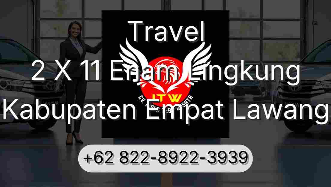 Travel 2 X 11 Enam Lingkung Kabupaten Empat Lawang