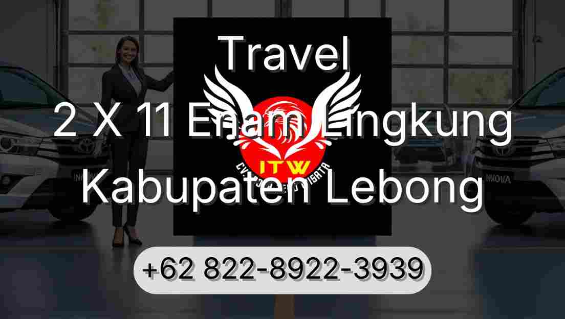 Travel 2 X 11 Enam Lingkung Kabupaten Lebong