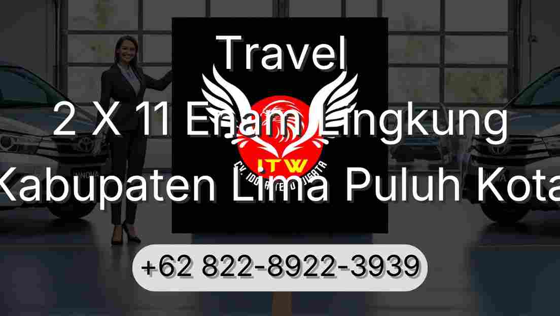 Travel 2 X 11 Enam Lingkung Kabupaten Lima Puluh Kota
