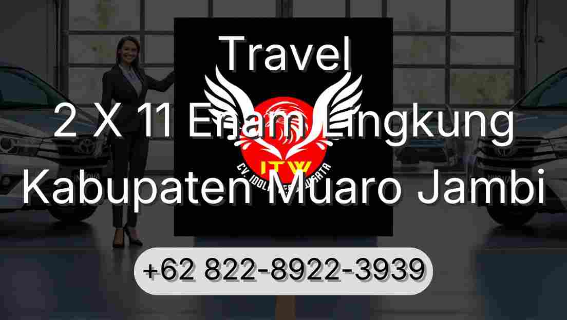 Travel 2 X 11 Enam Lingkung Kabupaten Muaro Jambi