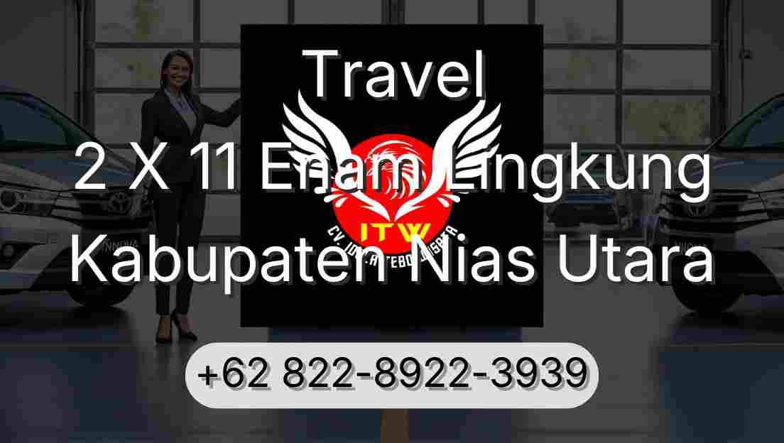 Travel 2 X 11 Enam Lingkung Kabupaten Nias Utara