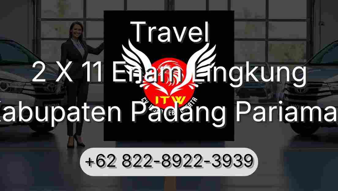 Travel 2 X 11 Enam Lingkung Kabupaten Padang Pariaman