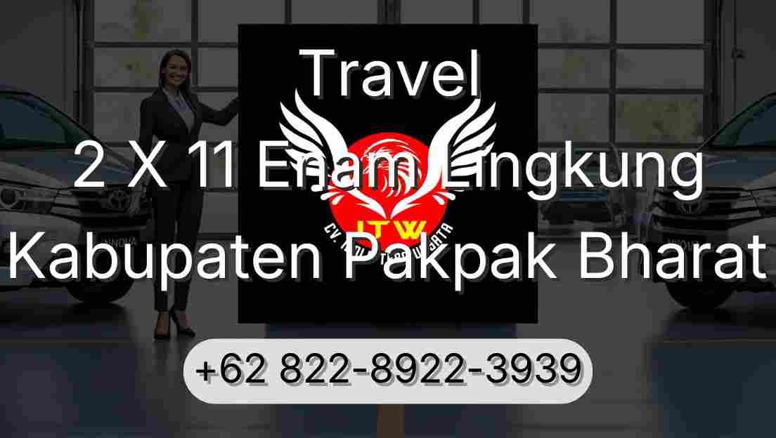 Travel 2 X 11 Enam Lingkung Kabupaten Pakpak Bharat