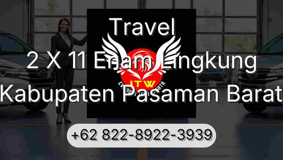 Travel 2 X 11 Enam Lingkung Kabupaten Pasaman Barat