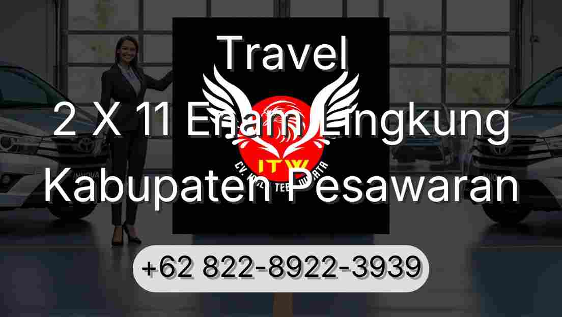 Travel 2 X 11 Enam Lingkung Kabupaten Pesawaran