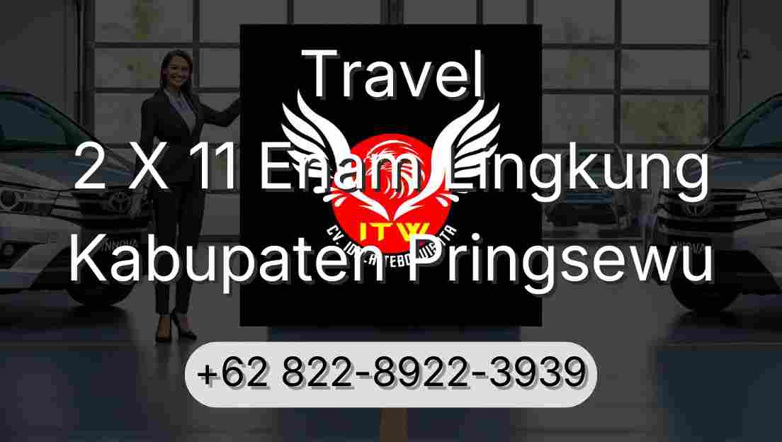 Travel 2 X 11 Enam Lingkung Kabupaten Pringsewu