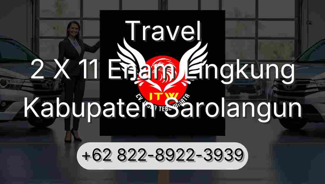 Travel 2 X 11 Enam Lingkung Kabupaten Sarolangun
