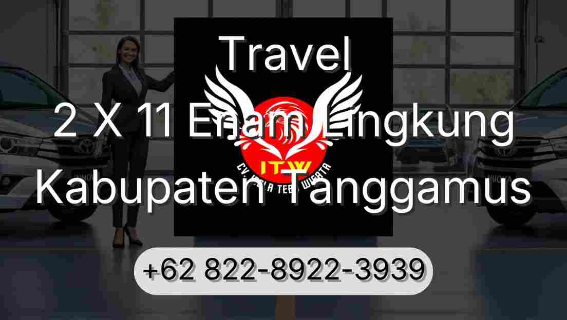 Travel 2 X 11 Enam Lingkung Kabupaten Tanggamus