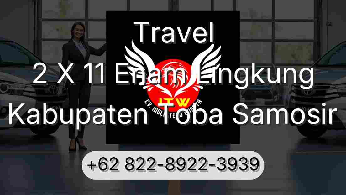 Travel 2 X 11 Enam Lingkung Kabupaten Toba Samosir