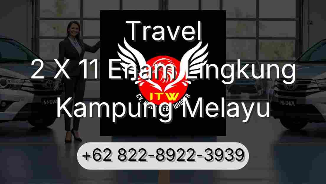 Travel 2 X 11 Enam Lingkung Kampung Melayu