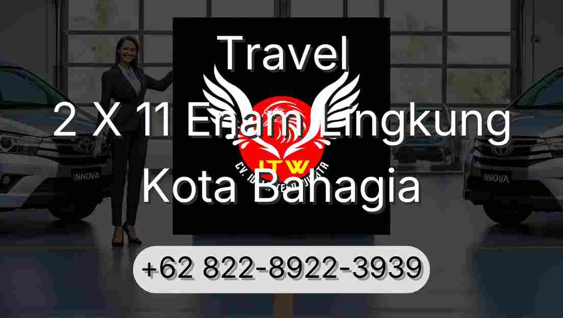 Travel 2 X 11 Enam Lingkung Kota Bahagia
