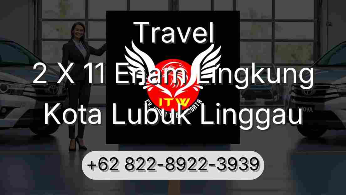 Travel 2 X 11 Enam Lingkung Kota Lubuk Linggau