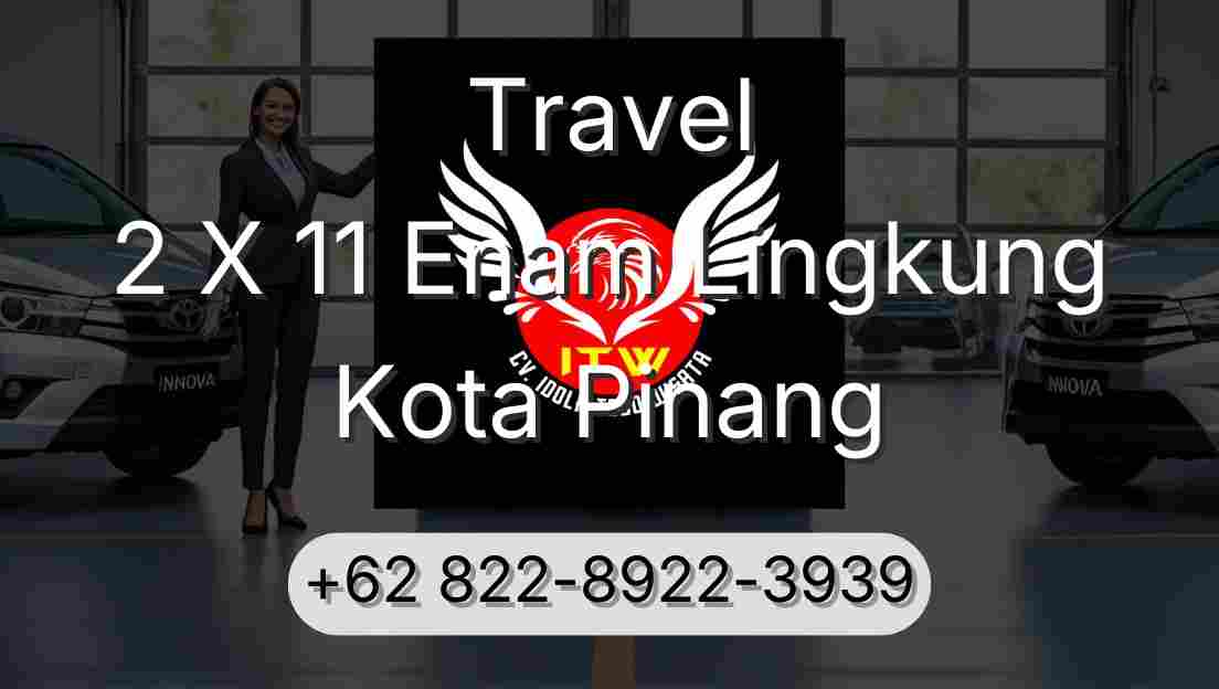 Travel 2 X 11 Enam Lingkung Kota Pinang
