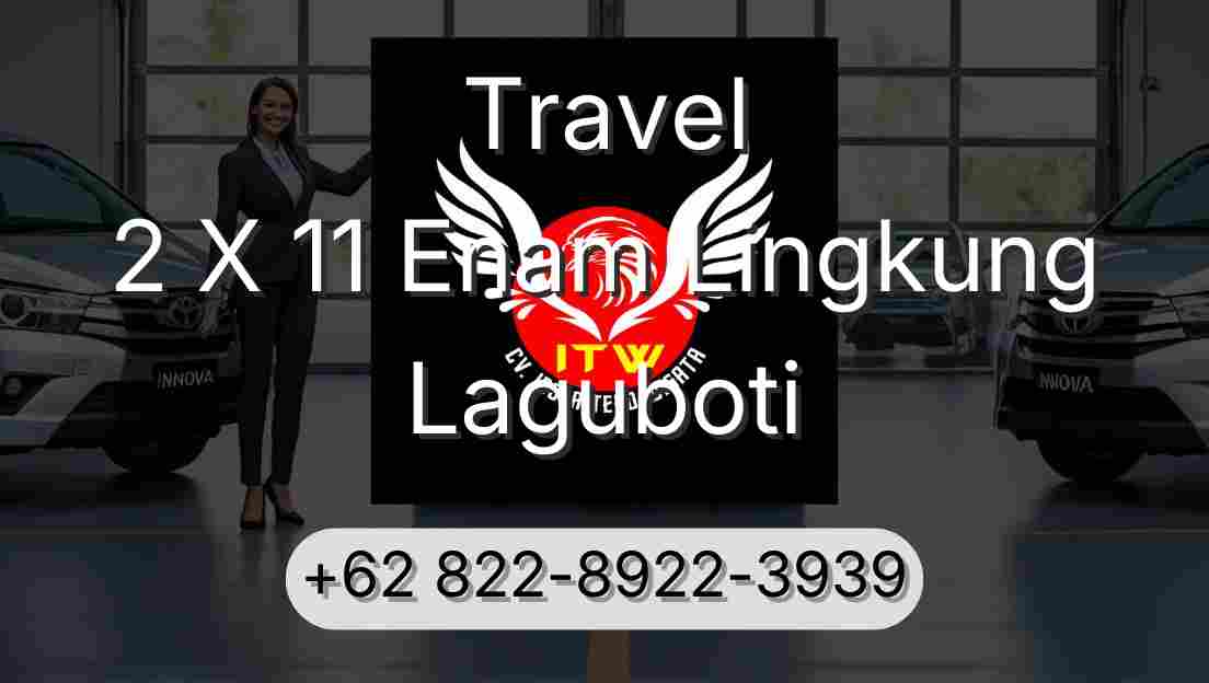 Travel 2 X 11 Enam Lingkung Laguboti