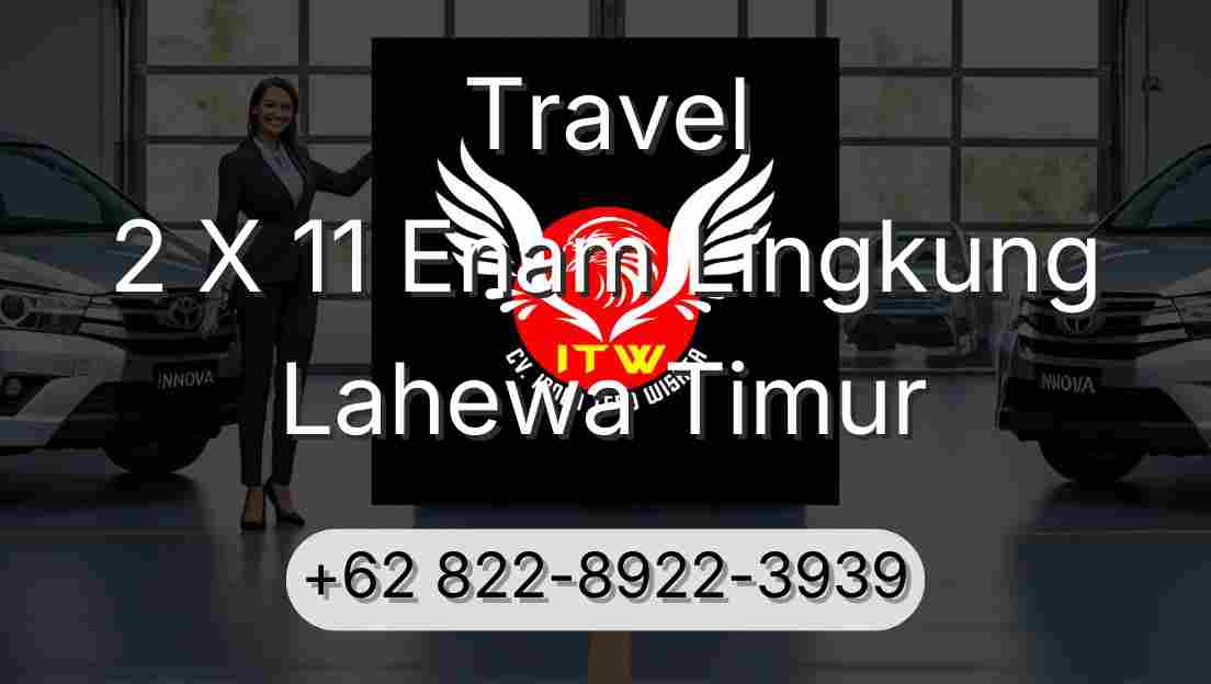 Travel 2 X 11 Enam Lingkung Lahewa Timur