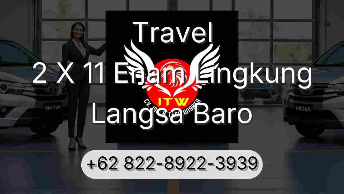 Travel 2 X 11 Enam Lingkung Langsa Baro