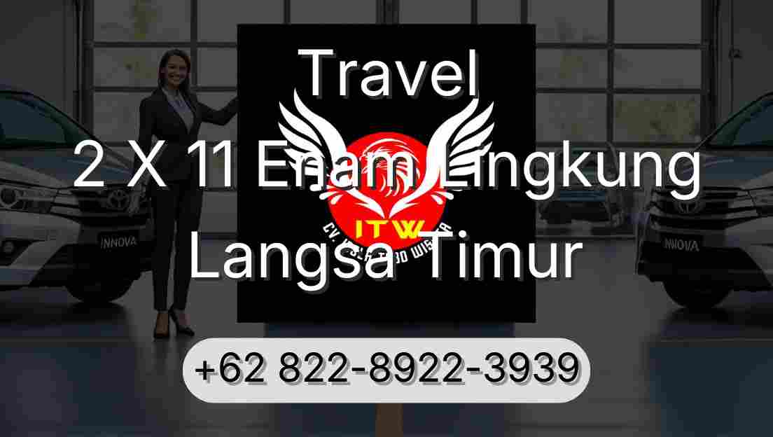 Travel 2 X 11 Enam Lingkung Langsa Timur