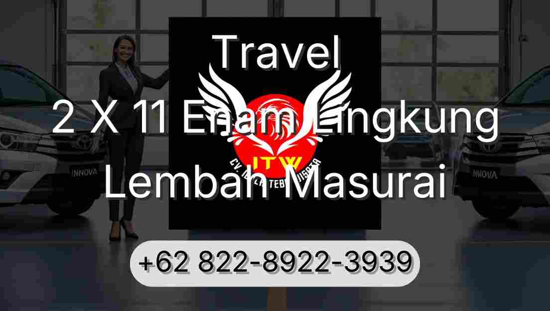 Travel 2 X 11 Enam Lingkung Lembah Masurai