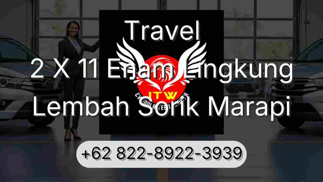 Travel 2 X 11 Enam Lingkung Lembah Sorik Marapi