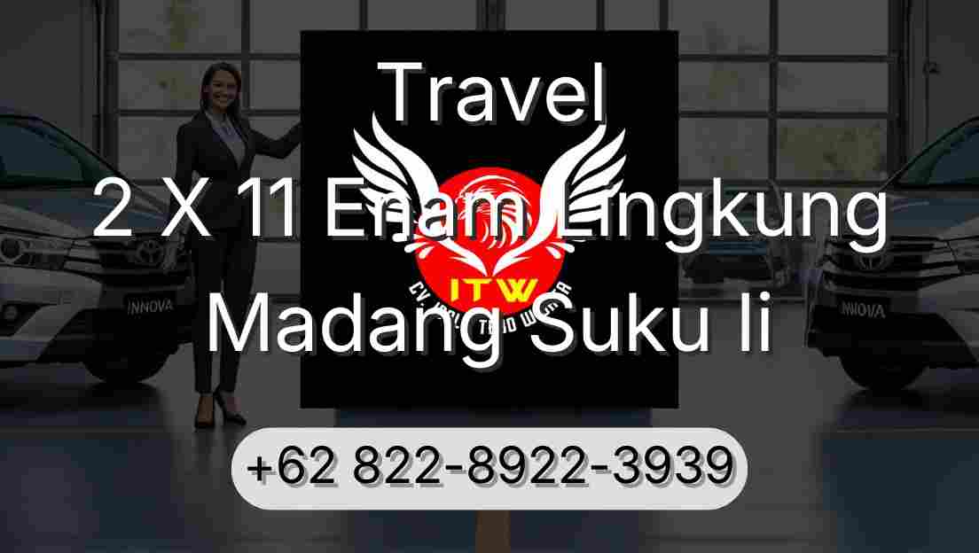 Travel 2 X 11 Enam Lingkung Madang Suku Ii